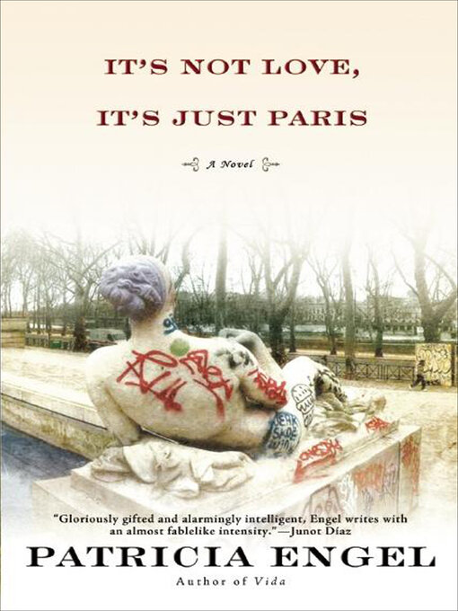 Title details for It's Not Love, It's Just Paris by Patricia Engel - Available